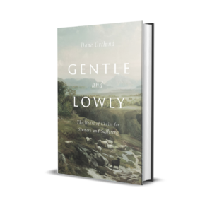 Gentle and Lowly by Dane Ortlund